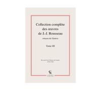 Collection complète des oeuvres de J.-J. Rousseau, Citoyen de Genève - Jean-Jacques Rousseau - Classiques Reprint - relié - Roman