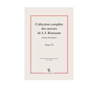 Collection complète des oeuvres de J.-J. Rousseau, Citoyen de Genève - Jean-Jacques Rousseau - Classiques Reprint - relié - Roman