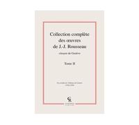 Collection Complète Des Oeuvres De Jean-Jacques Rousseau, Citoyen De Genève - Volume Ii
