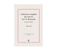 Collection complète des oeuvres de J.-J. Rousseau, Citoyen de Genève - Jean-Jacques Rousseau - Classiques Reprint - relié - Roman