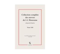 Collection complète des oeuvres de J.-J. Rousseau, Citoyen de Genève - Jean-Jacques Rousseau - Classiques Reprint - relié - Roman
