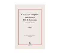 Collection complète des oeuvres de J.-J. Rousseau, Citoyen de Genève - Jean-Jacques Rousseau - Classiques Reprint - relié - Roman