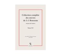 Collection complète des oeuvres de J.-J. Rousseau, Citoyen de Genève - Jean-Jacques Rousseau - Classiques Reprint - relié - Roman
