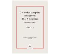Collection Complète Des Oeuvres De J.-J. Rousseau, Citoyen De Genève - Tome Xiv
