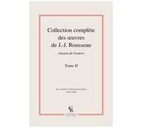 Collection Complète Des Oeuvres De Jean-Jacques Rousseau, Citoyen De Genève - Volume Ii