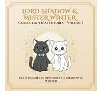 Collection Complète - Volume 1: Les 5 premières aventures de Shadow & Winter