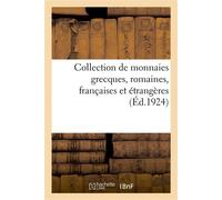 Collection de monnaies grecques, romaines, françaises et étrangères - Jules Florange - Hachette Bnf - broché - Livre