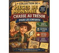 Collection de pièces de monnaie Chasse au trésor pour les enfants: Apprenez à repérer les pièces de valeur, découvrez des pans d'histoire cachés et ... à partir de votre monnaie quotidienne.