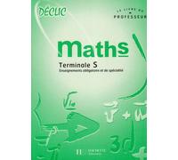 Collection déclic : maths, terminale S, enseignement obligatoire et de spécialité. Livre du professeur, édition 1998