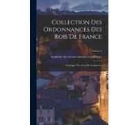Collection Des Ordonnances Des Rois De France