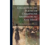Collection Des Poètes De Champagne Antérieurs Au Xvie Siècle: Mery, Huon De, Le Tornoiement De L'antéchrist
