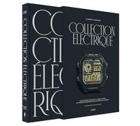 Collection électrique Des origines du quartz à l'Apple Watch, 90 montres racontées pour se tenir au courant - Clément Mazarian - Chene - Coffret - Beau livre