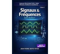 Collection Électronique Facile + Maths Débutants, Étudiants & Autodidactes-Volume 2 Signaux & Fréquences (sans douleur)