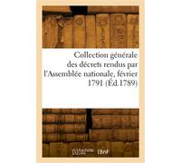 Collection générale des décrets rendus par l'Assemblée nationale, février 1791 - Collectif - Hachette Bnf - broché - Livre