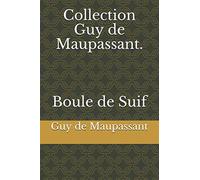 Collection Guy de Maupassant. Boule de Suif