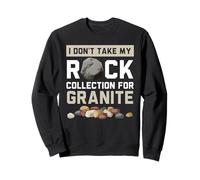 Collection I Don't Take My Rock pour la collection de roches de granit Sweatshirt
