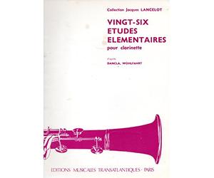 Collection Jacques Lancelot : 26 ETUDES ELEMENTAIRES pour clarinette d'après Dancla , Wohlfart