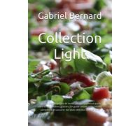 Collection Light: 500 Recettes Complètes De Tartes, Pizzas, Quiches Et Pains Pauvres En Matières Grasses. Un Guide Ultime Pour Cuisiner Sainement Et Savourer Des Plats Délicieux Chaque Jour