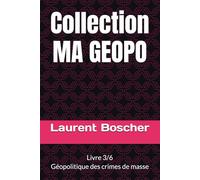 Collection MA GEOPO: Livre 3/6. Géopolitique des crimes de masse