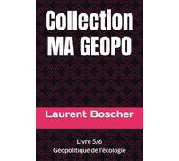 Collection MA GEOPO: Livre 5/6. Géopolitique de l'écologie
