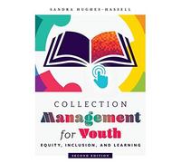 Collection Management For Youth : Equity, Inclusion, And Learning