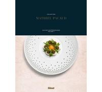 Collection Mathieu Pacaud: Cuisine gastronomique - Volume 1