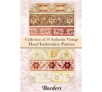 Collection of 50 Authentic Vintage Hand Embroidery Patterns: Borders