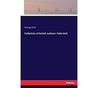 Collection Of British Authors: Felix Holt