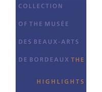 Collection of the musee des beaux-arts de bordeaux Collectif (Auteur)