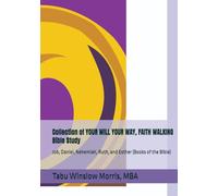 Collection of YOUR WILL YOUR WAY, FAITH WALKING Bible Study: Job, Daniel, Nehemiah, Ruth, and Esther (Books of the Bible)