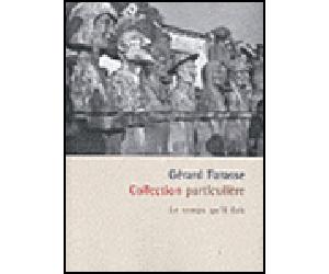 Collection particulière - Gérard Farasse - Le Temps Qu'il Fait - broché - Roman