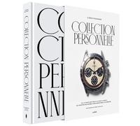 Collection personnelle - Edition Luxe De la Rolex Daytona à la Casio G-Shock, 90 montres racontées pour sortir bien accompagné - Clément Mazarian - Chene - Coffret - Beau livre