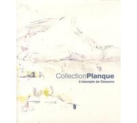 COLLECTION PLANQUE: L'EXEMPLE DE CEZANNE