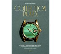 Collection Rolex De l'Oyster à la Daytona, 100 Rolex de légende racontées dans un livre de collection - Clément Mazarian - Chene - broché - Beau livre