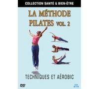 Collection santé et bien-être : La Méthode Pilates Vol. 2 : Techniques et aérobic G