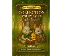 Collection - Volume One: Three Cozy Tales from the Heart of the Forest - Plus Coloring Pages & Activities - A Perfect Gift for Ages 3-7