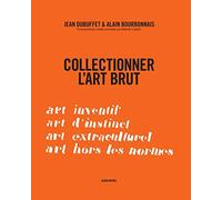 Collectionner l'art brut Correspondance inédite présentée par Déborah Couette - Jean Dubuffet - Albin Michel - relié - Beau livre