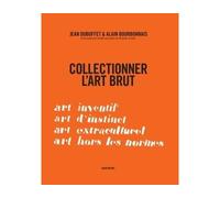 Collectionner l'art brut Correspondance inédite présentée par Déborah Couette - Jean Dubuffet - Albin Michel - relié - Beau livre