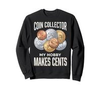 Collectionneur de pièces Mon Passe-Temps Fait des centimes Sweatshirt