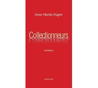 Anne Martin-Fugier – Collectionneurs – Entretiens – Broché