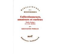 Krzysztof Pomian – Collectionneurs, amateurs et curieux – Paris, Venise : XVIe-XVIIIe siècle