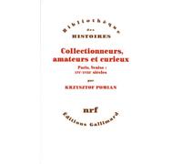 Collectionneurs, amateurs et curieux, Paris, Venise : XVIe-XVIIIe siècle