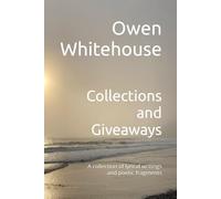 Collections and Giveaways: A collection of lyrical writings and poetic fragments