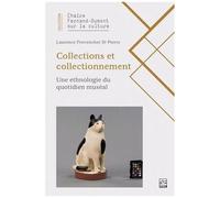 Collections Et Collectionnement - Une Ethnologie Du Quotidien Muséal