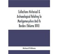 Collections Historical amp Archaeological Relating To Montgomeryshire And Its Borders Volume Xvii - Richard Williams - Alpha Editions - Livre en Anglais Richard WilliamsRichard Williams (Auteur)