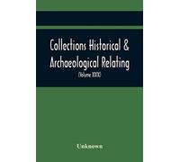 Collections Historical & Archaeological Relating To Montgomeryshire And Its Borders (Volume Xxix)