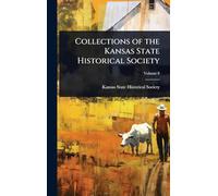 Collections of the Kansas State Historical Society