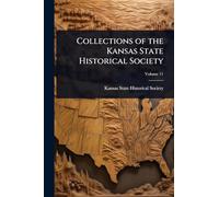 Collections of the Kansas State Historical Society