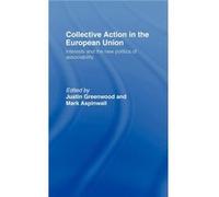 Collective Action in the European Union by Mark Aspinwall Justin Greenwood, Mark Apinwall (Auteur)