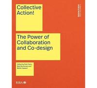 Collective Action!: The Power of Collaboration and Co-design